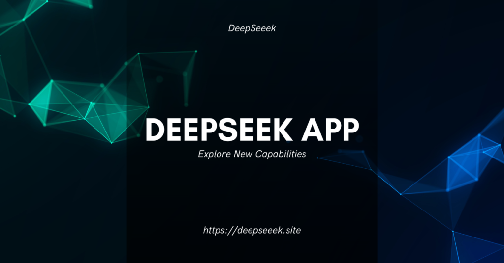 DeepSeek APP | Explore New Capabilities