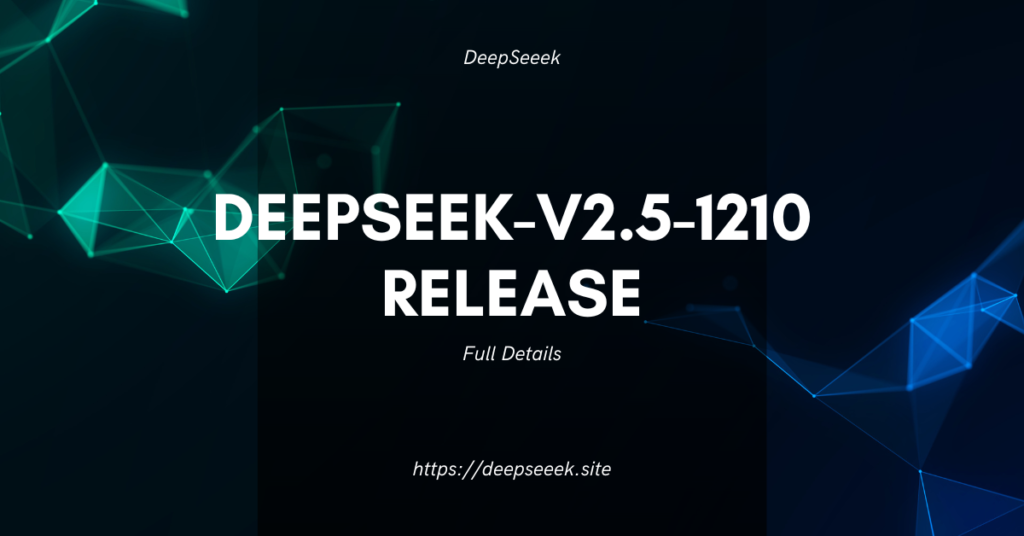 DeepSeek-V2.5-1210 Release | Full Details