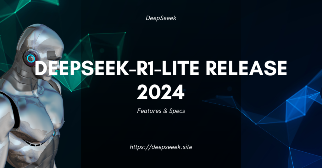 DeepSeek-R1-Lite Release 2024 | Features & Specs