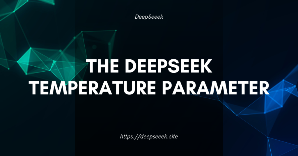 The Deepseek Temperature Parameter | Fine-Tune AI Responses