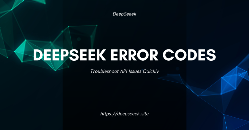 DeepSeek Error Codes | Troubleshoot API Issues Quickly