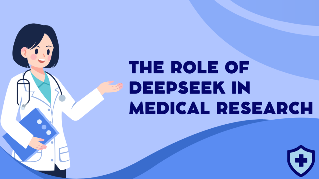 The Role of DeepSeek in Medical Research